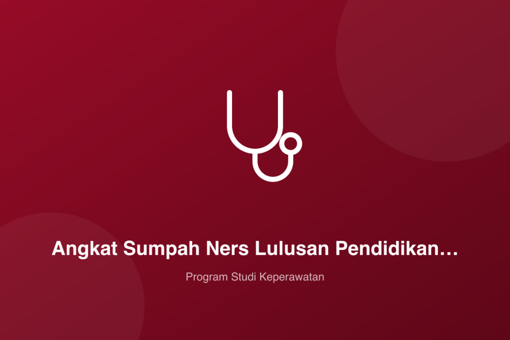 Angkat Sumpah Ners Lulusan Pendidikan Profesi Ners