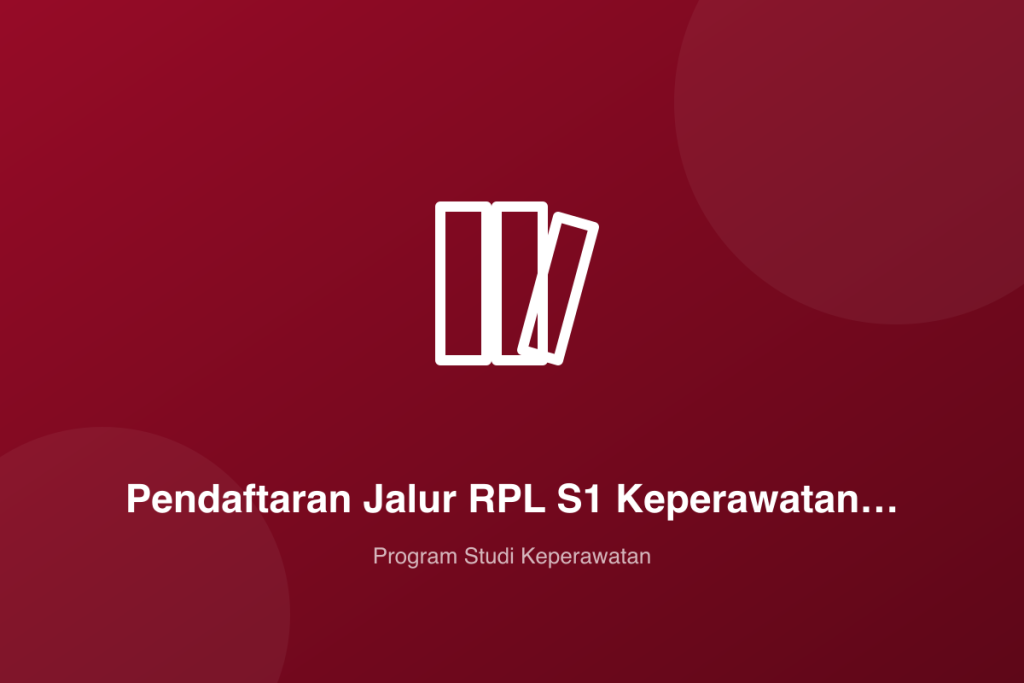 Pendaftaran Jalur RPL S1 Keperawatan Gelombang II Dibuka
